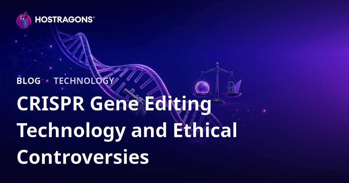 CRISPR Gene Editing Technology and Ethical Controversies