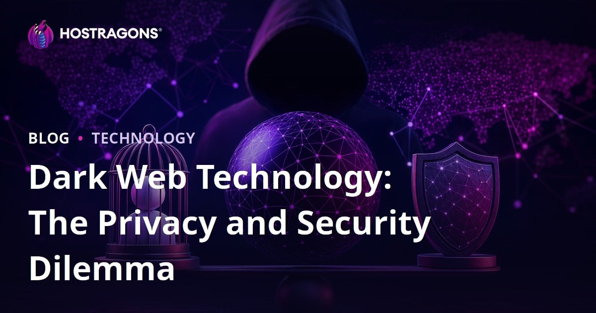 Dark Web Technology: The Privacy and Security Dilemma