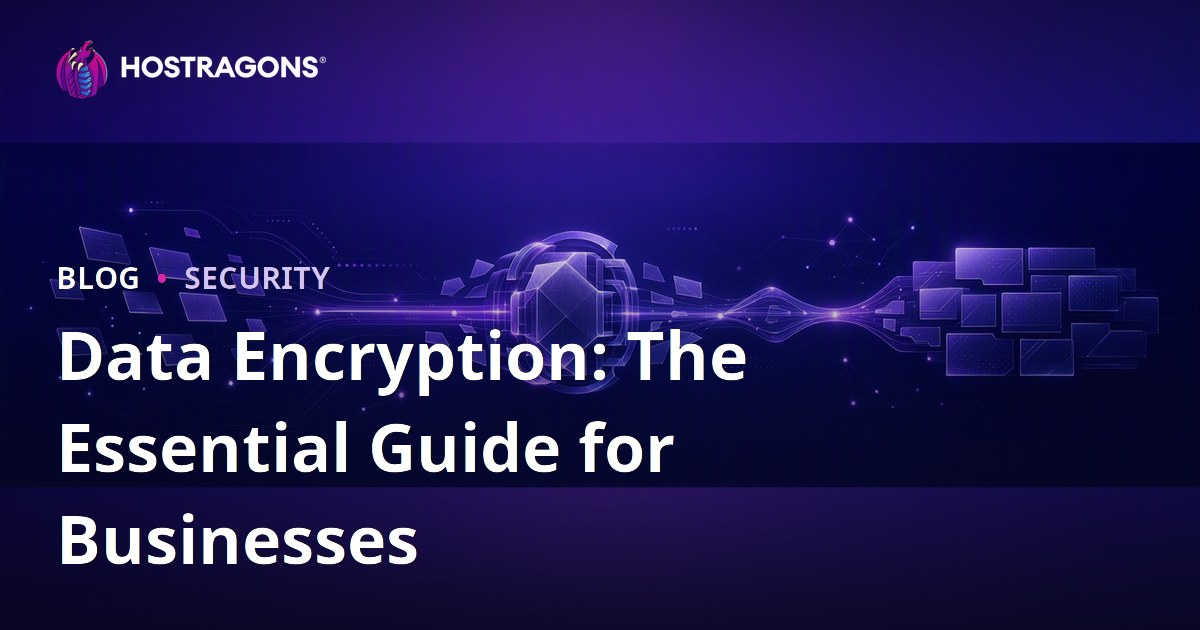 Data Encryption: The Essential Guide for Businesses