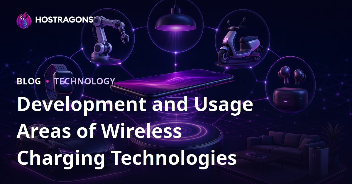 Development and Usage Areas of Wireless Charging Technologies