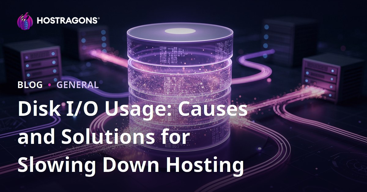 Disk I/O Usage: Causes and Solutions for Slowing Down Hosting