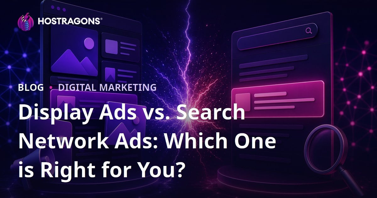 Display Ads vs. Search Network Ads: Which One is Right for You?