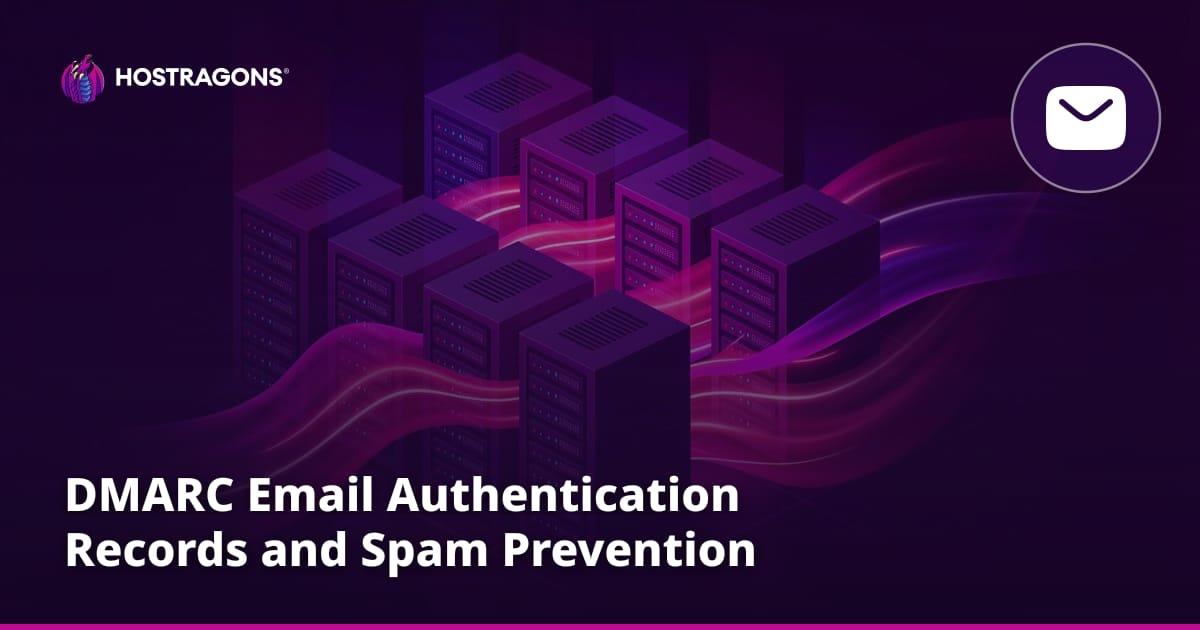 DMARC Email Authentication Records and Spam Prevention