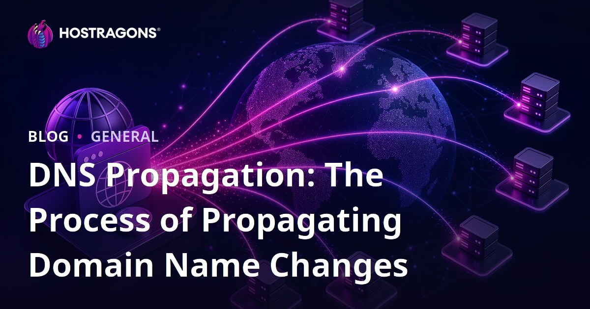 DNS Propagation: The Process of Propagating Domain Name Changes