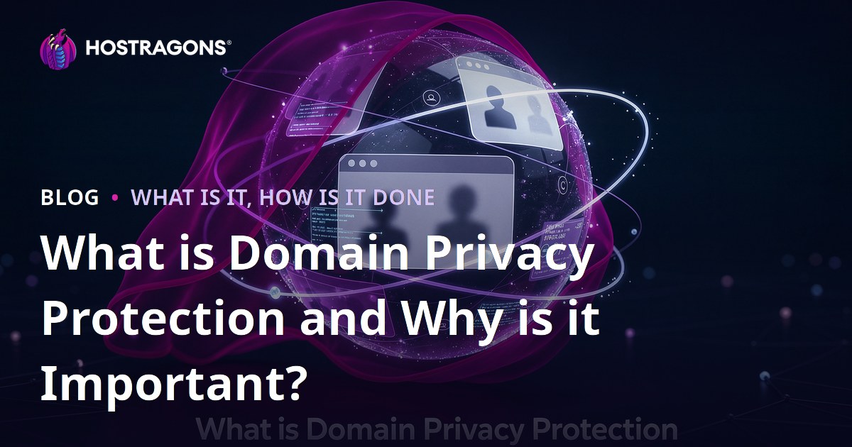 What is Domain Privacy Protection and Why is it Important?