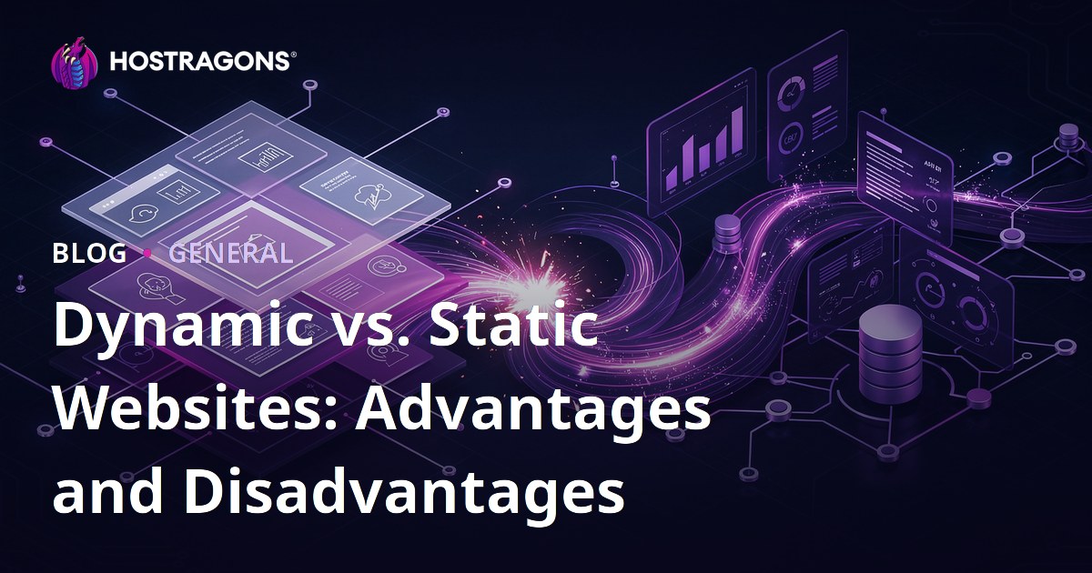 Dynamic vs. Static Websites: Advantages and Disadvantages