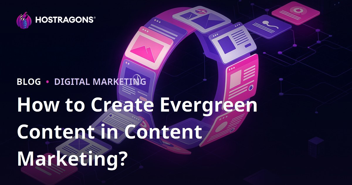 How to Create Evergreen Content in Content Marketing?