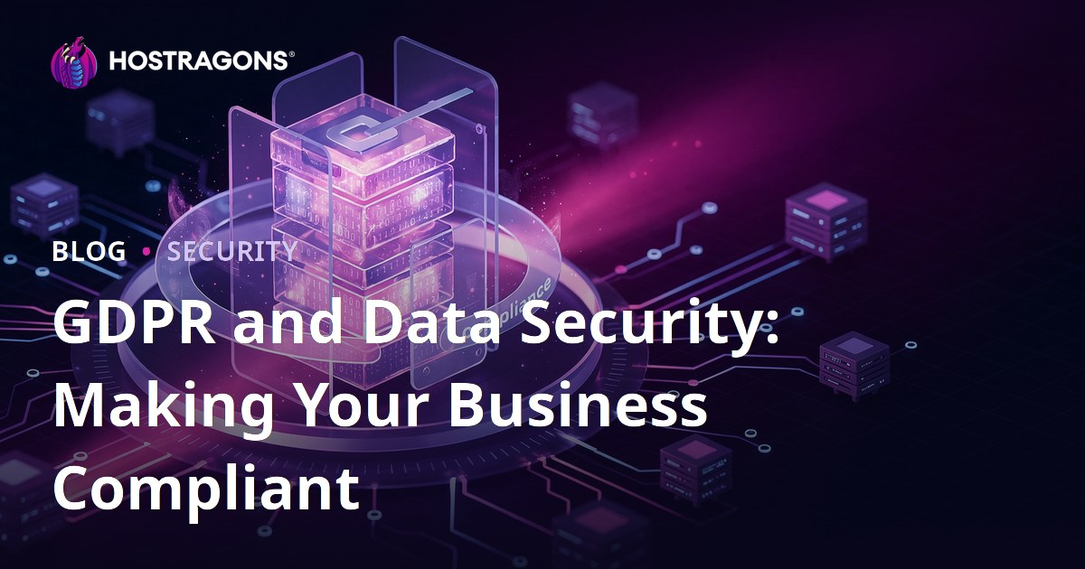 GDPR and Data Security: Making Your Business Compliant