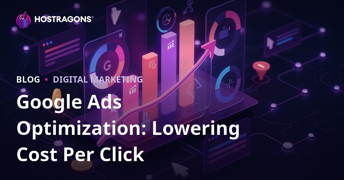 Google Ads Optimization: Lowering Cost Per Click