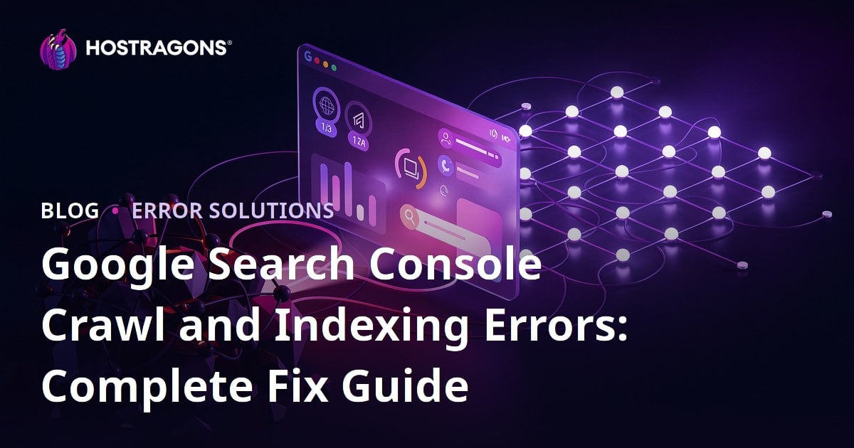 Google Search Console Crawl and Indexing Errors: Complete Fix Guide