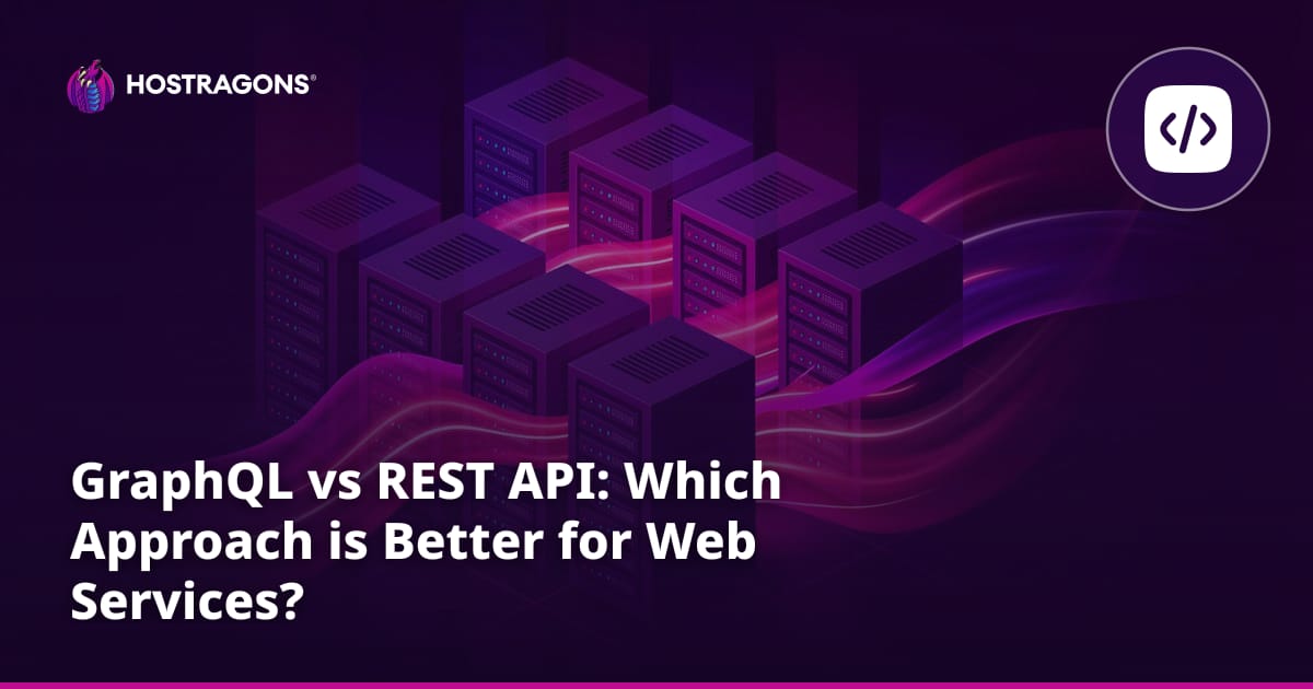 GraphQL vs REST API: Which Approach is Better for Web Services?