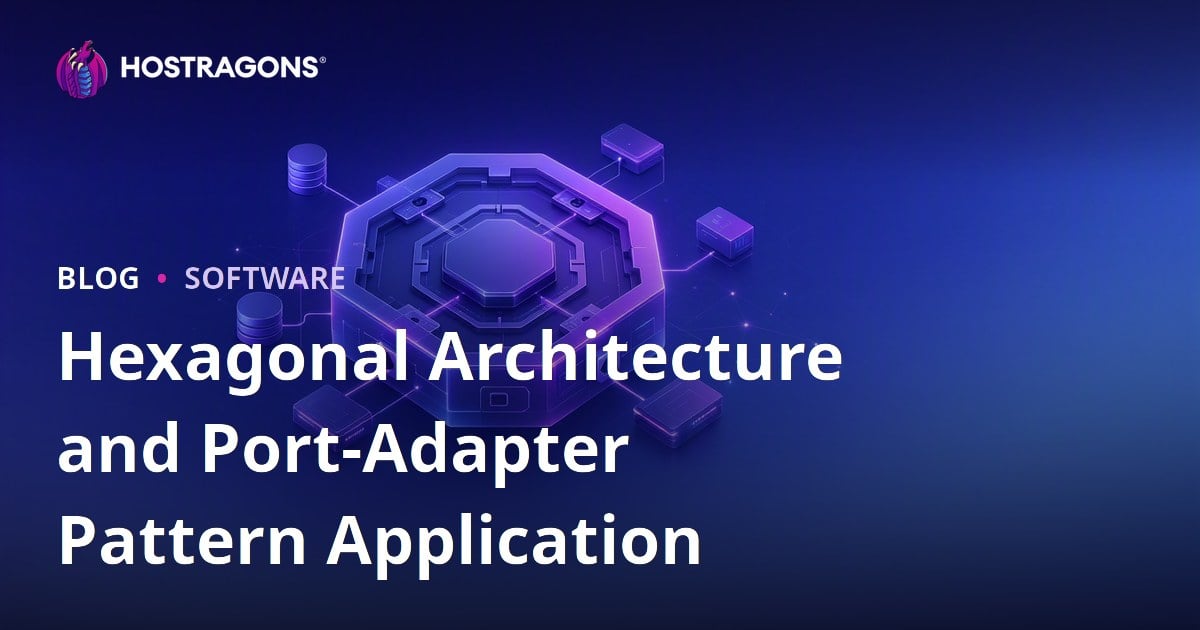 Hexagonal Architecture and Port-Adapter Pattern Application