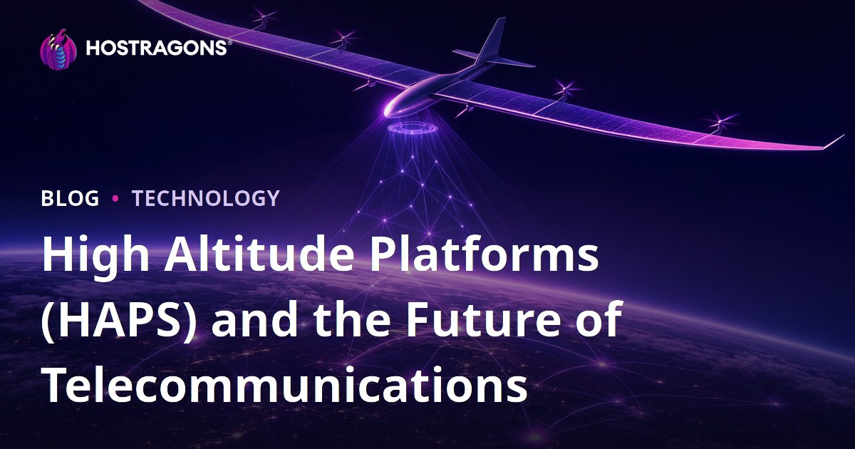 High Altitude Platforms (HAPS) and the Future of Telecommunications
