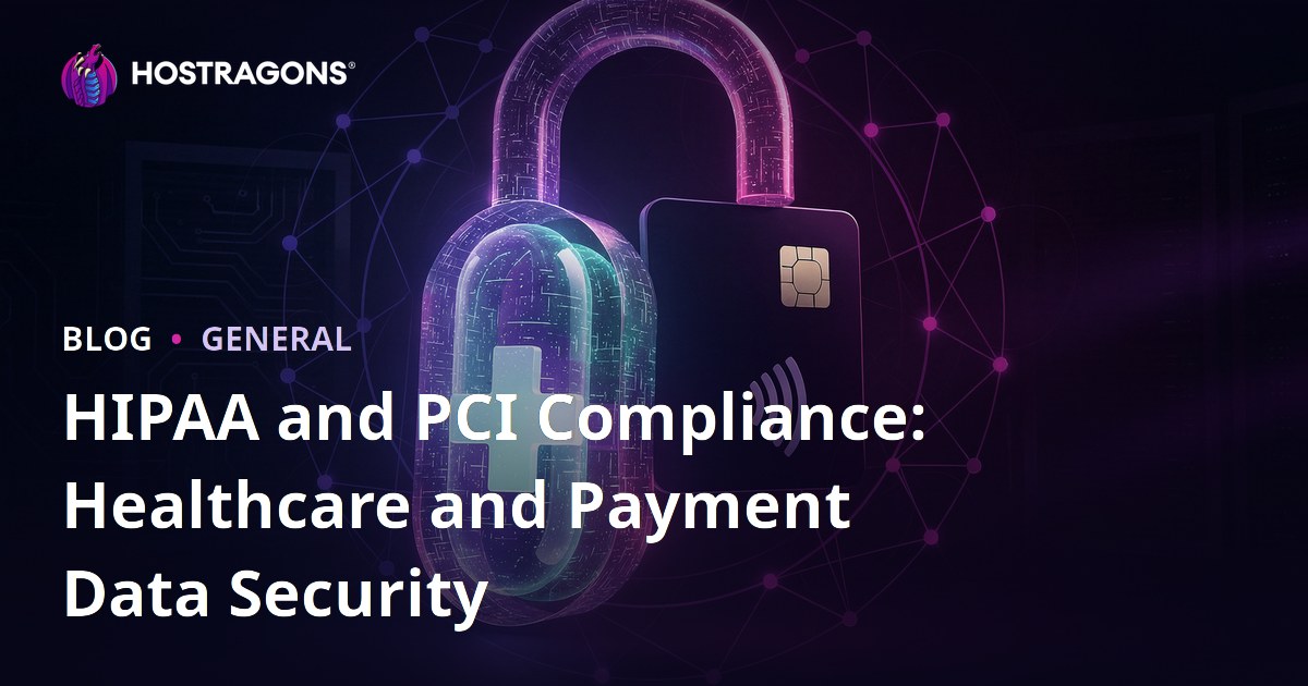 HIPAA and PCI Compliance: Healthcare and Payment Data Security