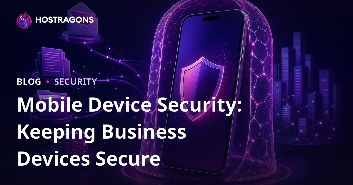 Mobile Device Security: Keeping Business Devices Secure