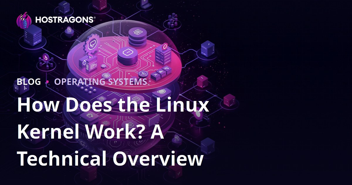How Does the Linux Kernel Work? A Technical Overview