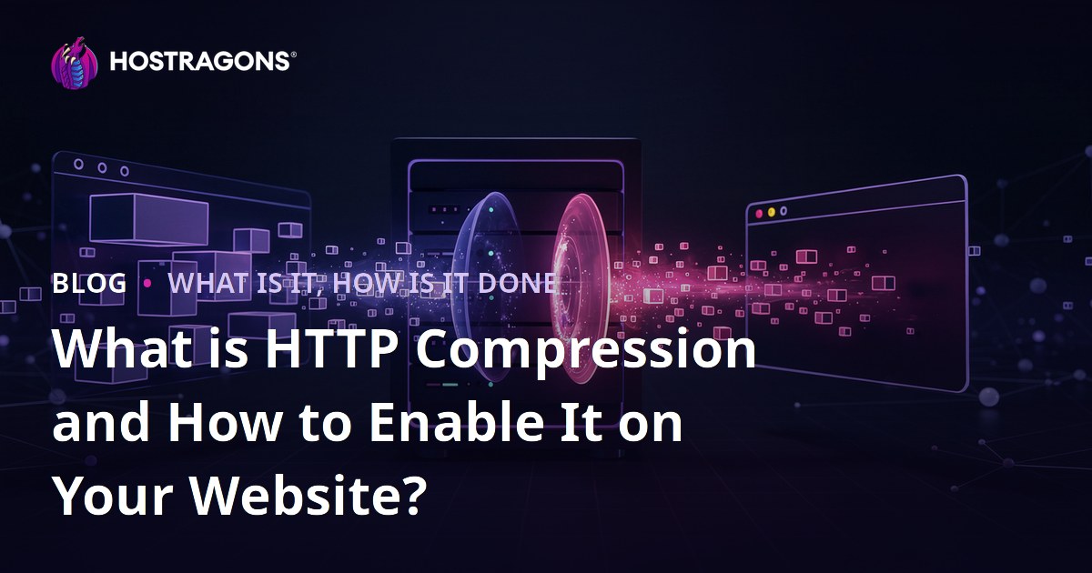 What is HTTP Compression and How to Enable It on Your Website?