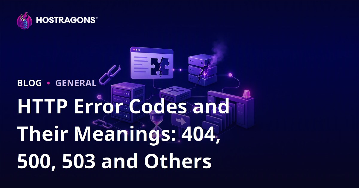 HTTP Error Codes and Their Meanings: 404, 500, 503 and Others