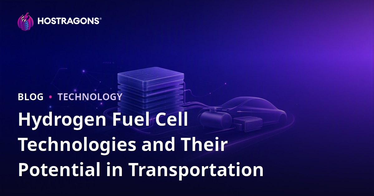 Hydrogen Fuel Cell Technologies and Their Potential in Transportation