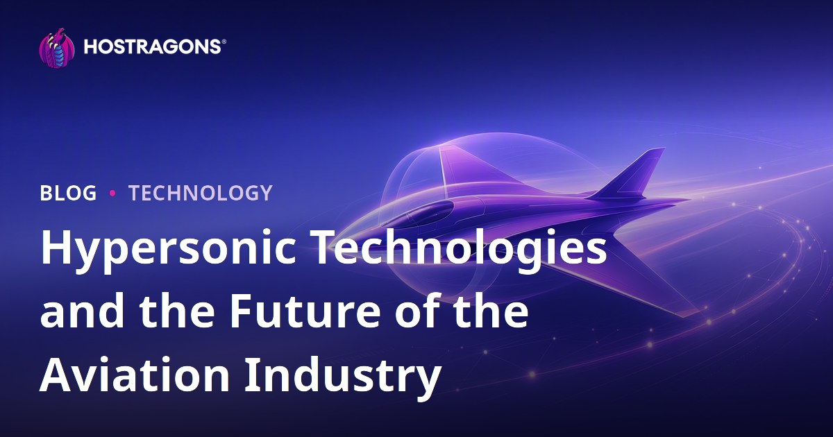 Hypersonic Technologies and the Future of the Aviation Industry