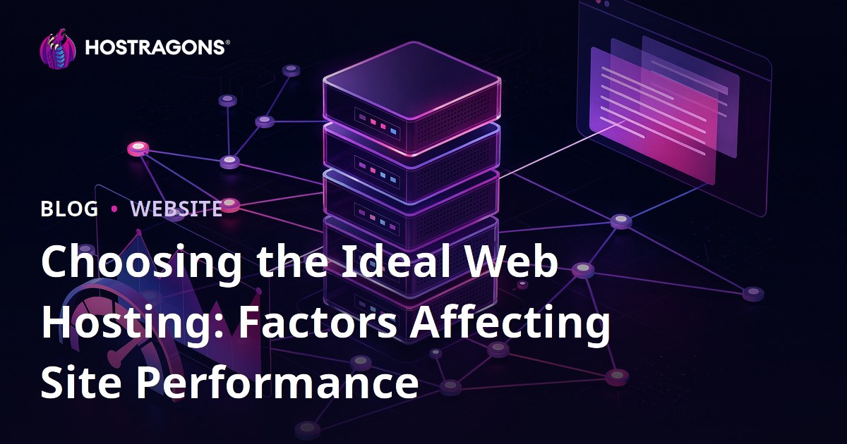 Choosing the Ideal Web Hosting: Factors Affecting Site Performance