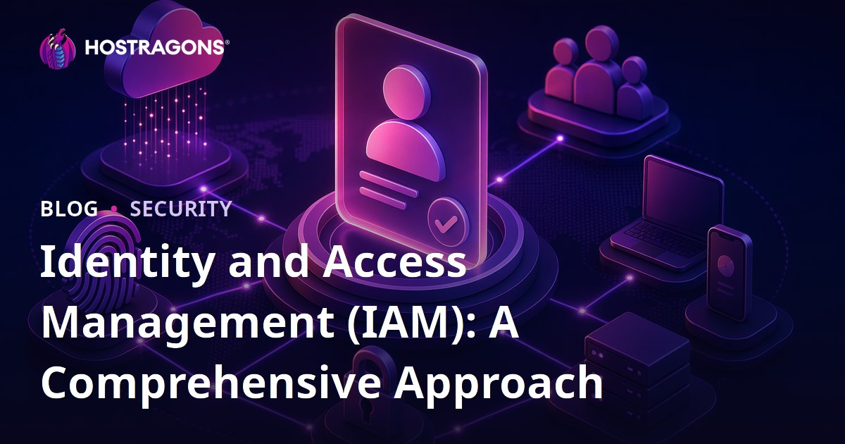 Identity and Access Management (IAM): A Comprehensive Approach