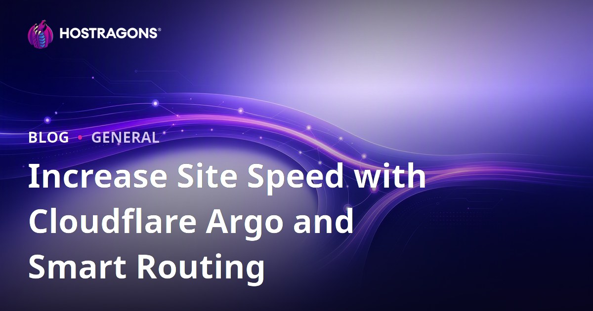 Increase Site Speed with Cloudflare Argo and Smart Routing