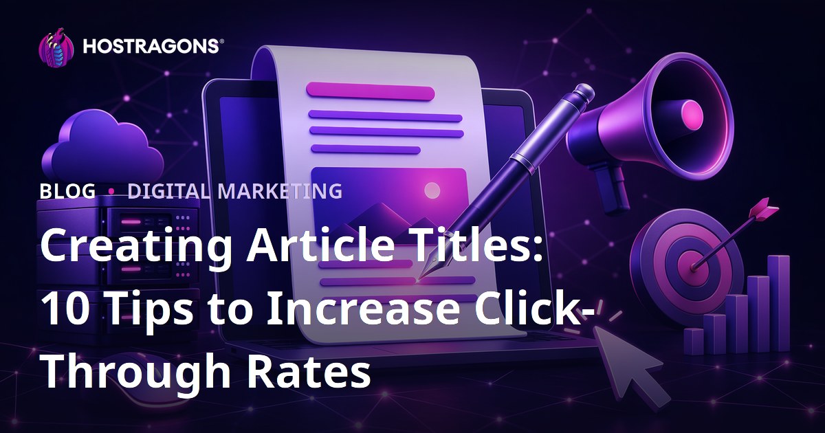 Creating Article Titles: 10 Tips to Increase Click-Through Rates