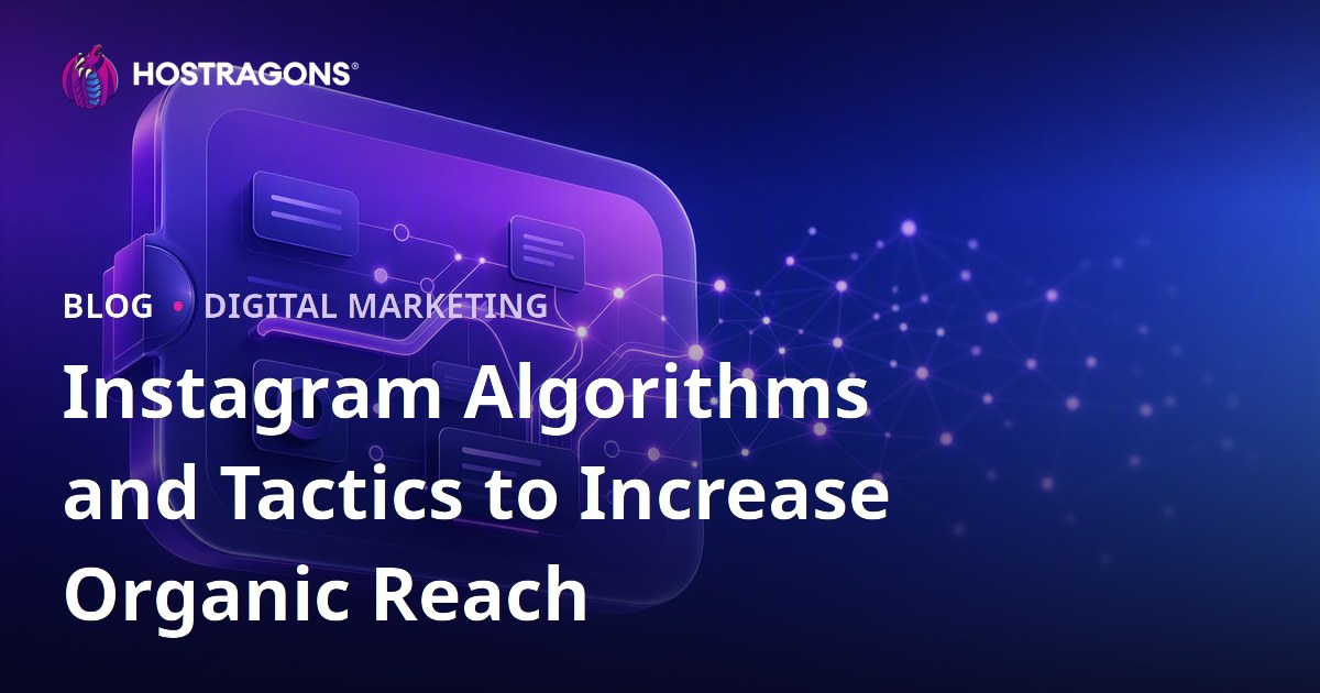Instagram Algorithms and Tactics to Increase Organic Reach