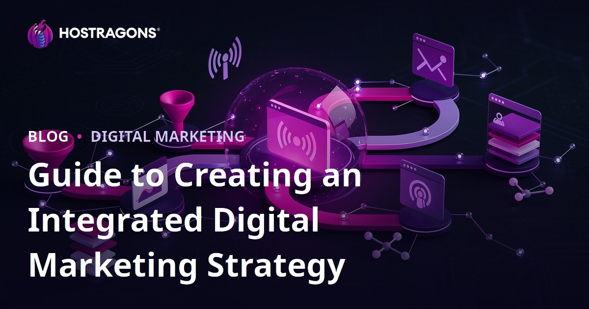 Guide to Creating an Integrated Digital Marketing Strategy