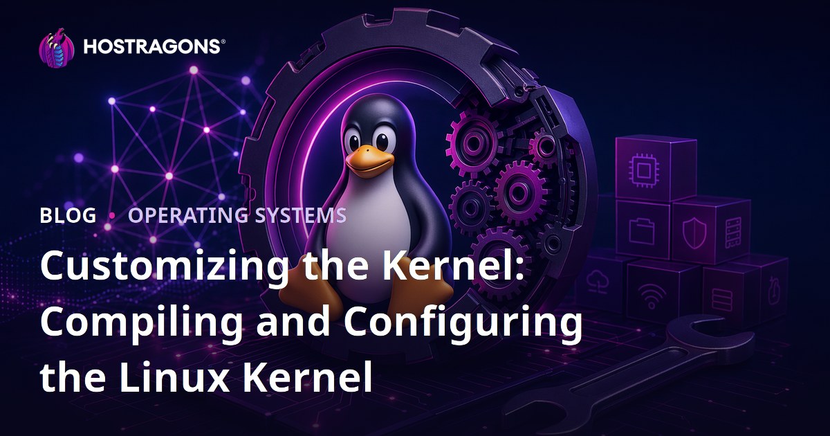 Customizing the Kernel: Compiling and Configuring the Linux Kernel