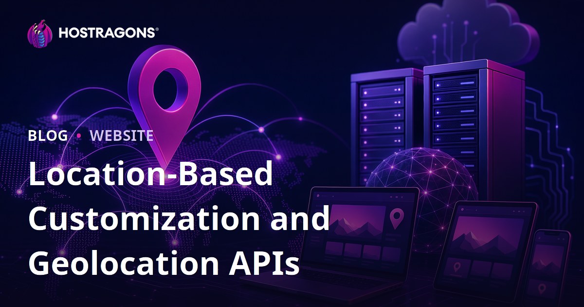 Location-Based Customization and Geolocation APIs