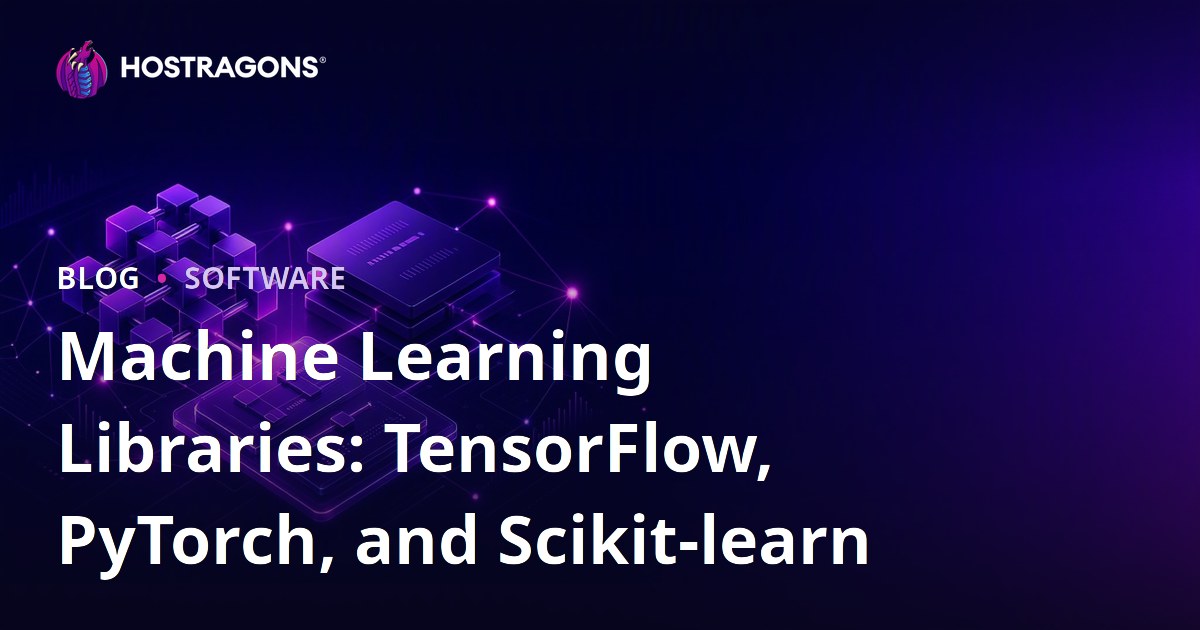 Machine Learning Libraries: TensorFlow, PyTorch, and Scikit-learn