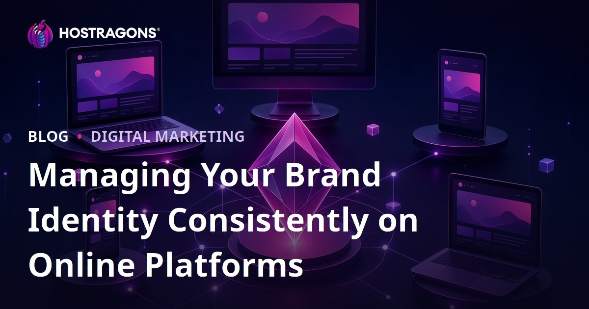Managing Your Brand Identity Consistently on Online Platforms