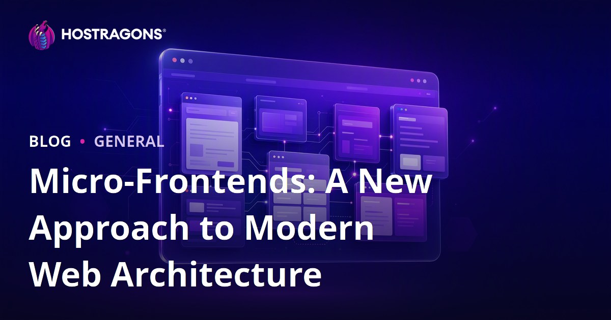 Micro-Frontends: A New Approach to Modern Web Architecture