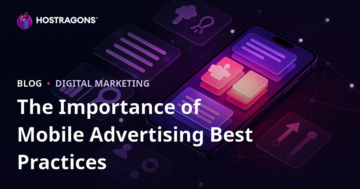 The Importance of Mobile Advertising Best Practices