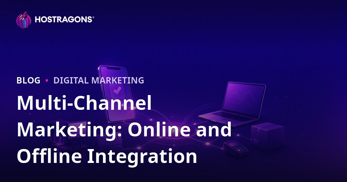 Multi-Channel Marketing: Online and Offline Integration