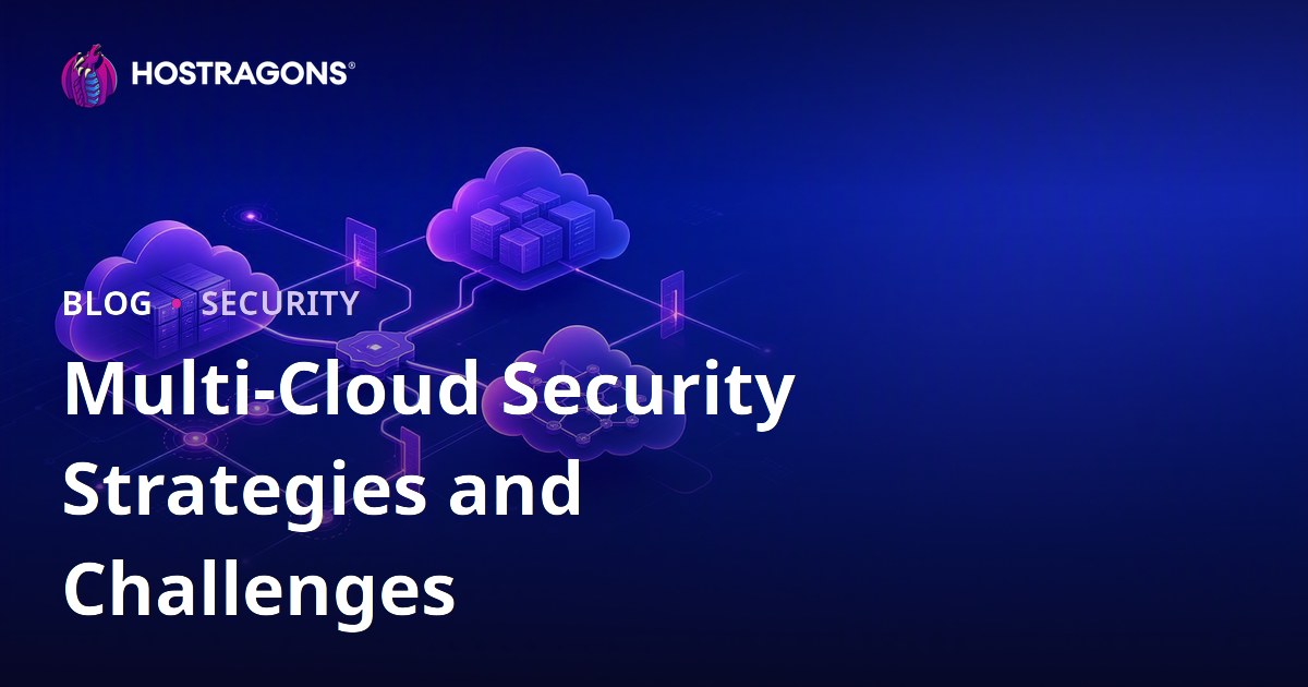 Multi-Cloud Security Strategies and Challenges