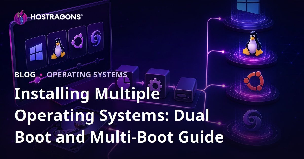 Installing Multiple Operating Systems: Dual Boot and Multi-Boot Guide