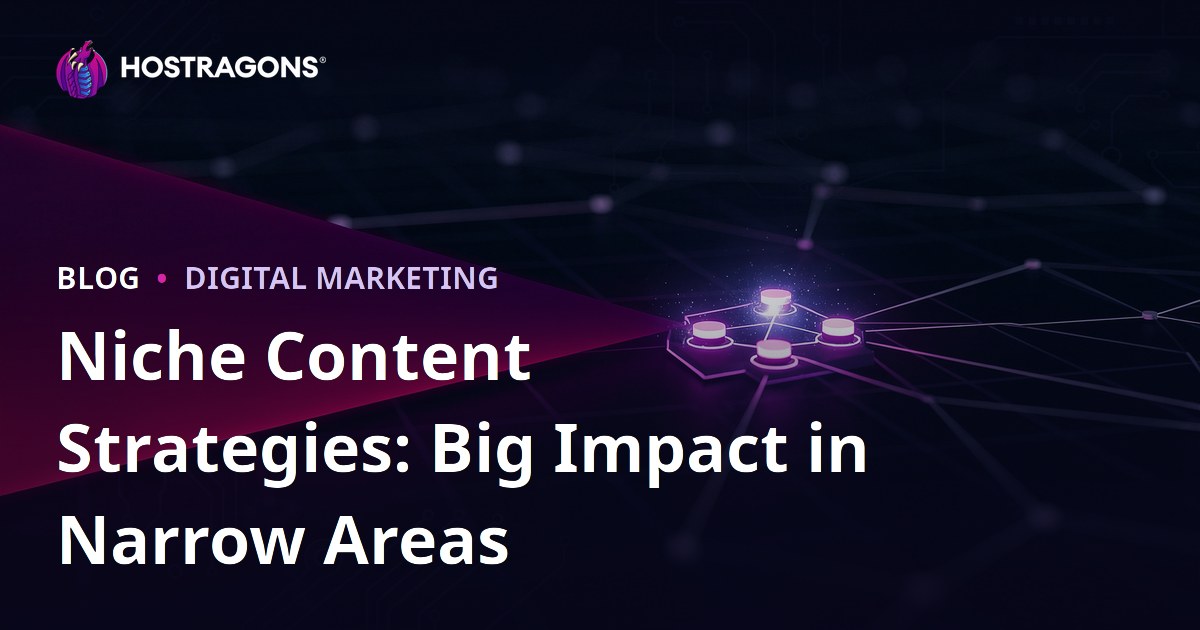 Niche Content Strategies: Big Impact in Narrow Areas