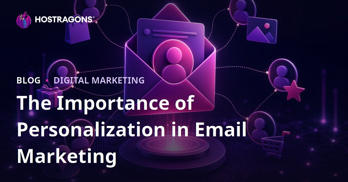 The Importance of Personalization in Email Marketing