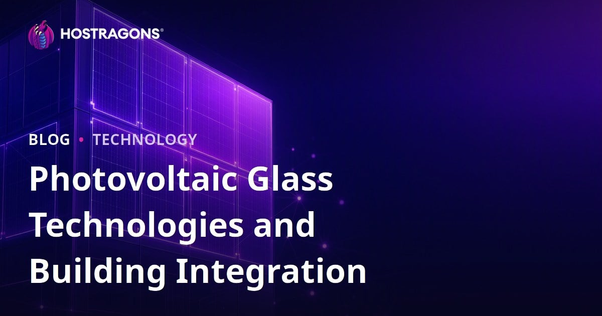 Photovoltaic Glass Technologies and Building Integration