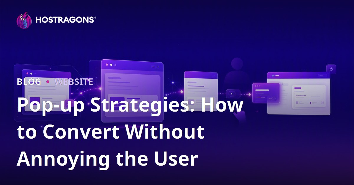 Pop-up Strategies: How to Convert Without Annoying the User