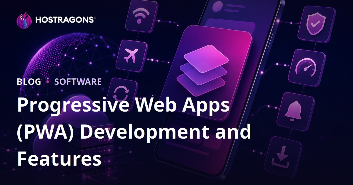 Progressive Web Apps (PWA) Development and Features