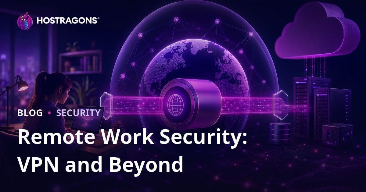 Remote Work Security: VPN and Beyond