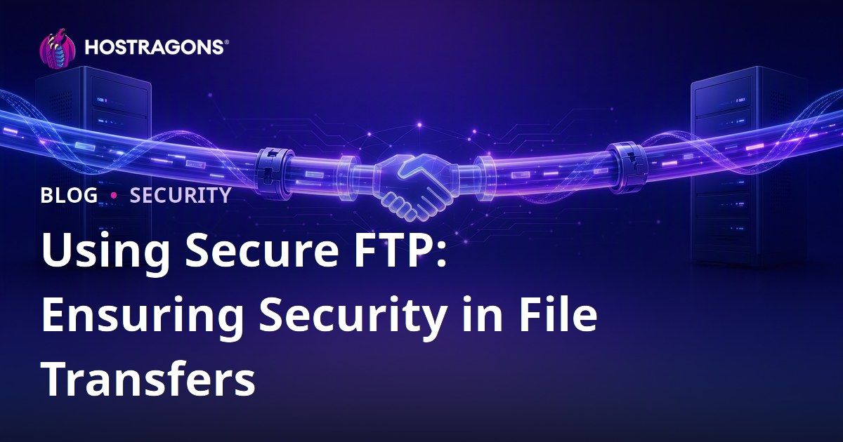 Using Secure FTP: Ensuring Security in File Transfers