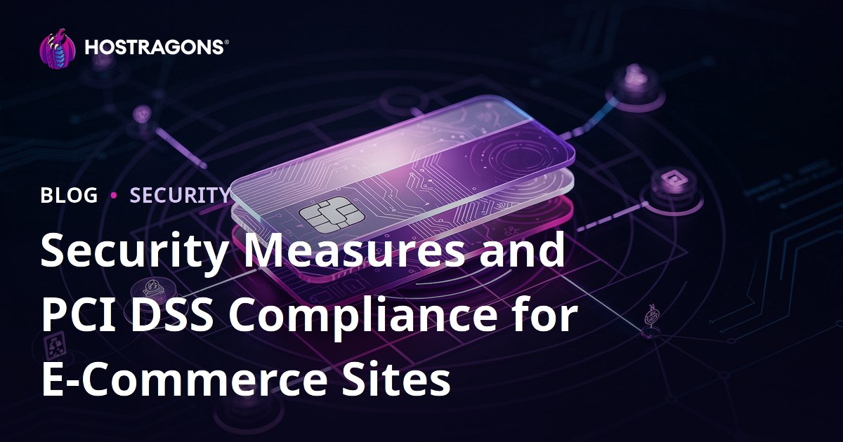 Security Measures and PCI DSS Compliance for E-Commerce Sites