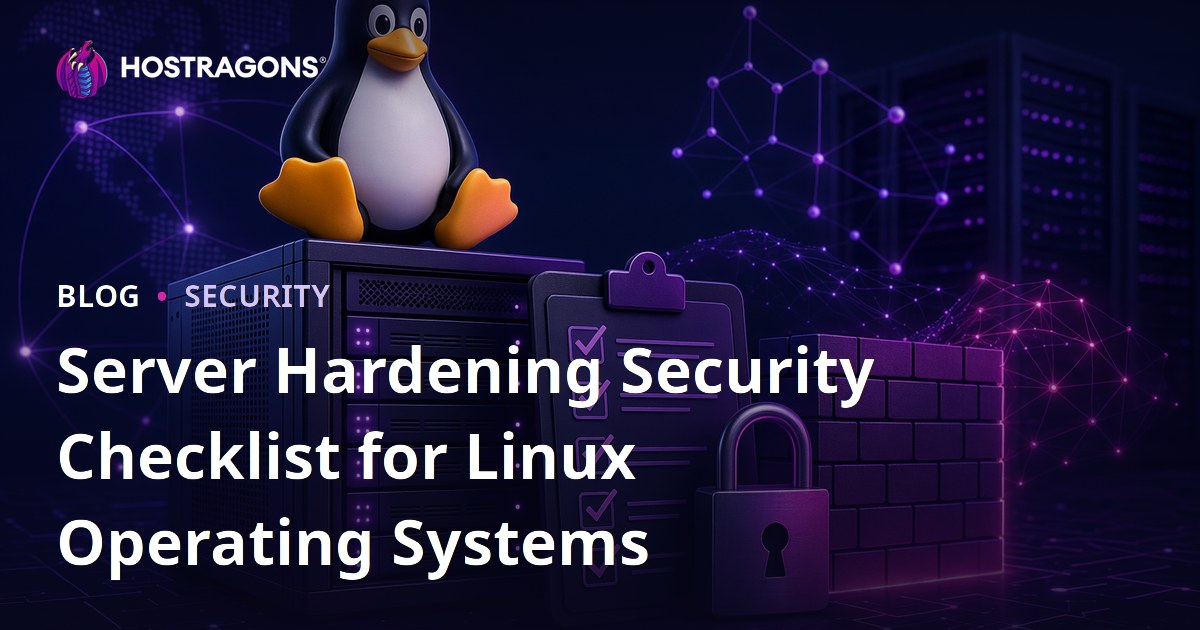 Server Hardening Security Checklist for Linux Operating Systems