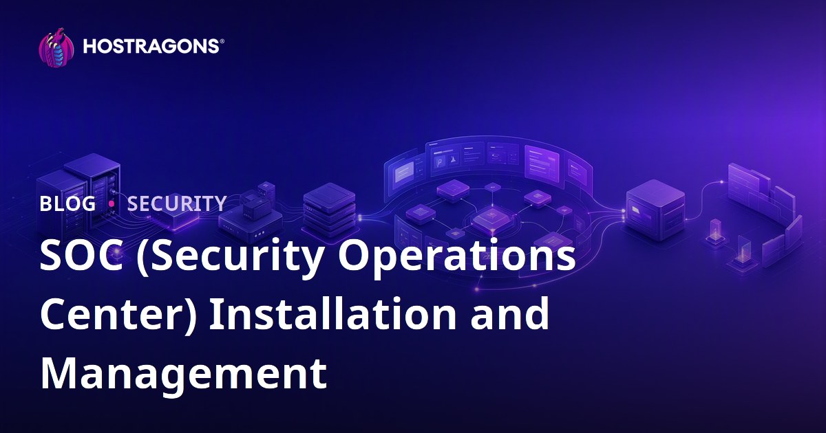 SOC (Security Operations Center) Installation and Management