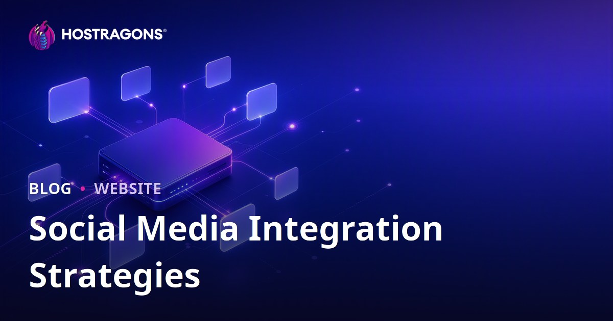 Social Media Integration Strategies